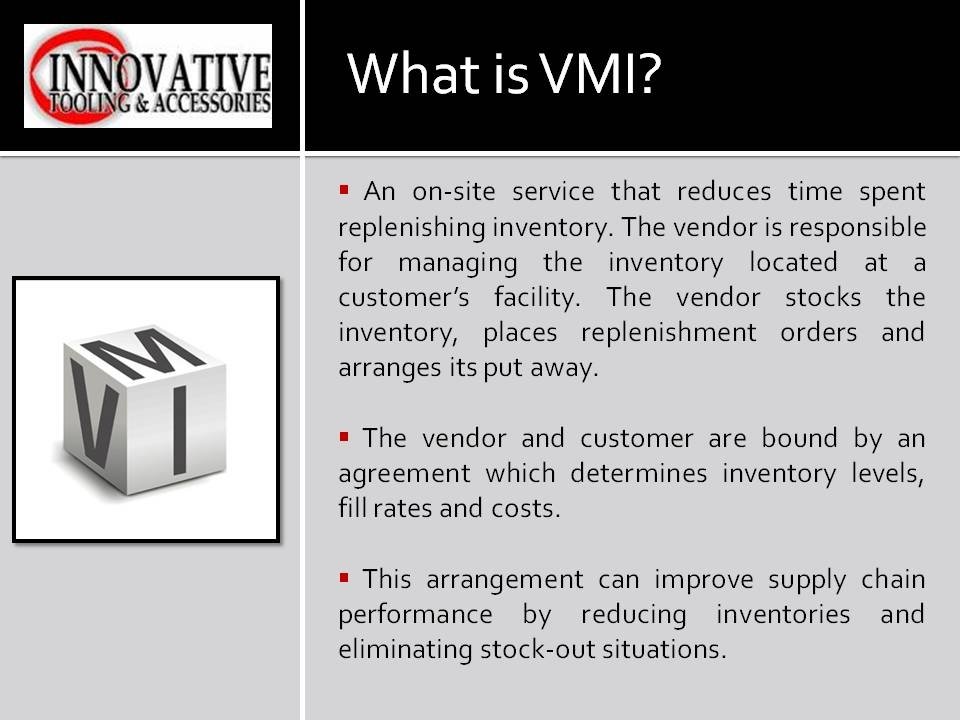 Vendor Managed Inventory Innovative Tooling & Accessories